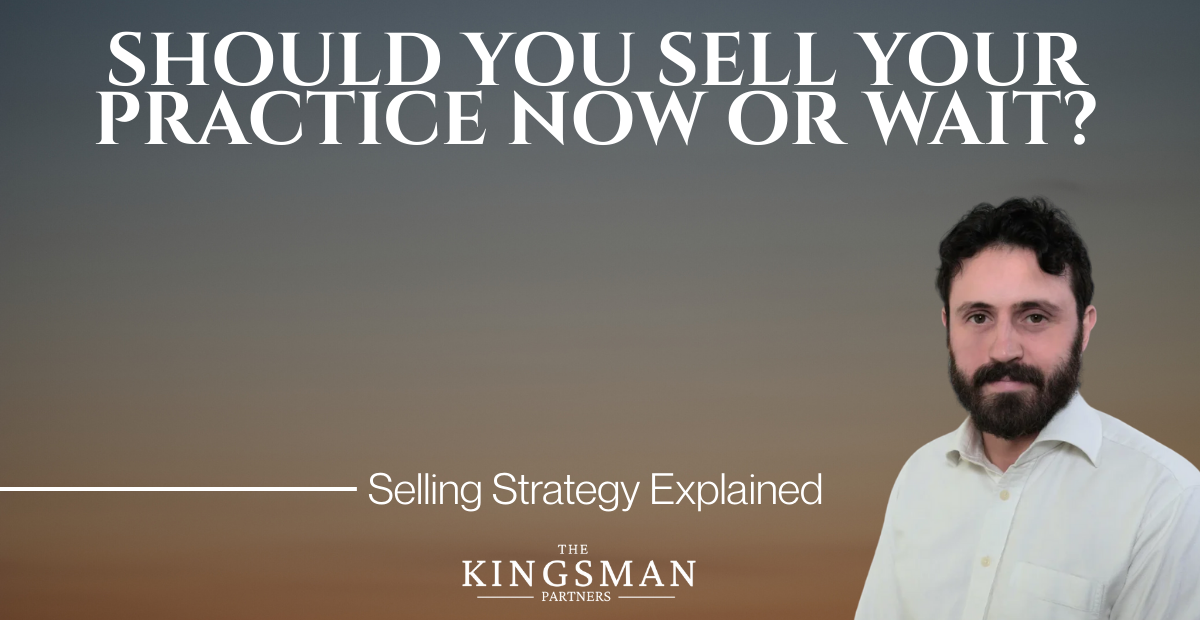 Should you sell your practice now or wait?